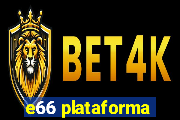 e66 plataforma